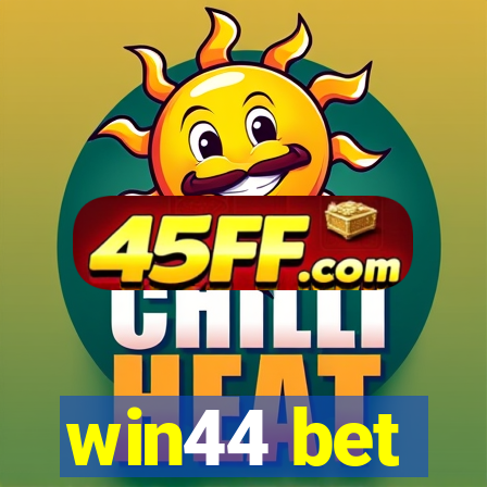 win44 bet